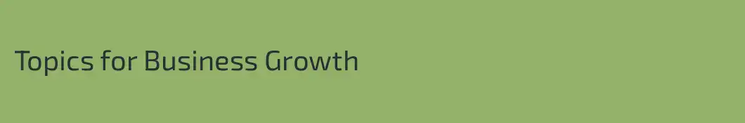 Topics for Business Growth